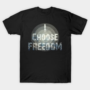 i choose freedom T-Shirt